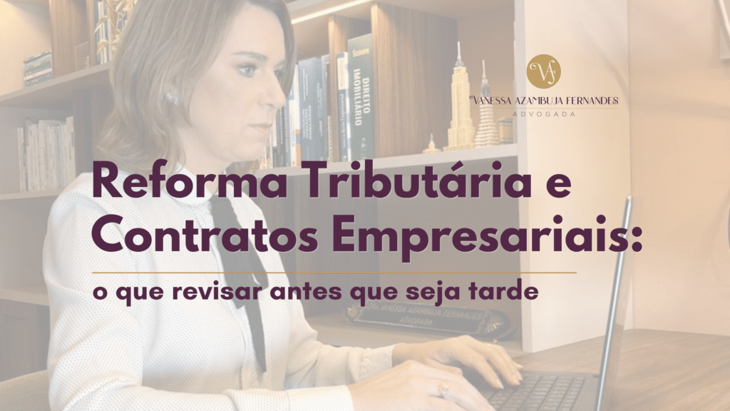 Reforma Tributária e contratos empresariais